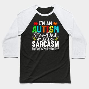 Autism Awareness Im An Autism Step Dad Baseball T-Shirt